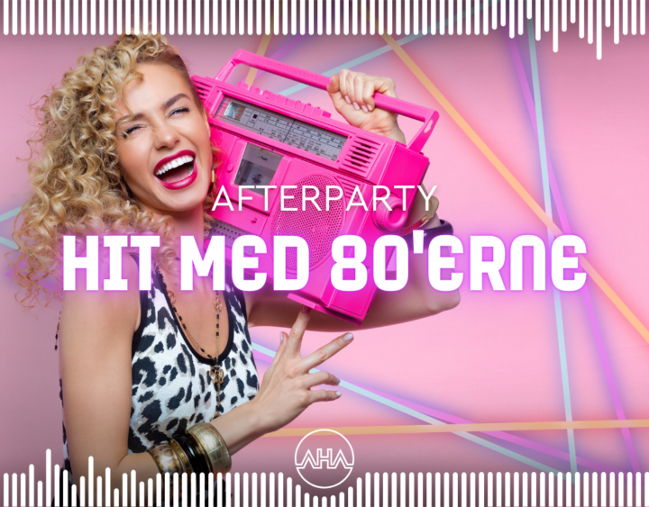 HIT MED 80'ERNE AFTERPARTY